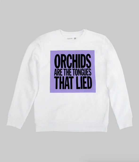 Orchids are the Tongues that Lied - Sweatshirt