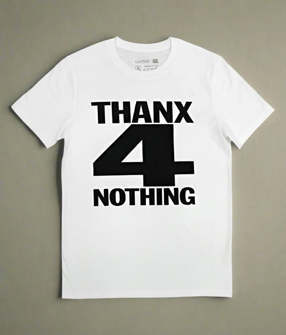 Thanx 4 Nothing - T-shirt