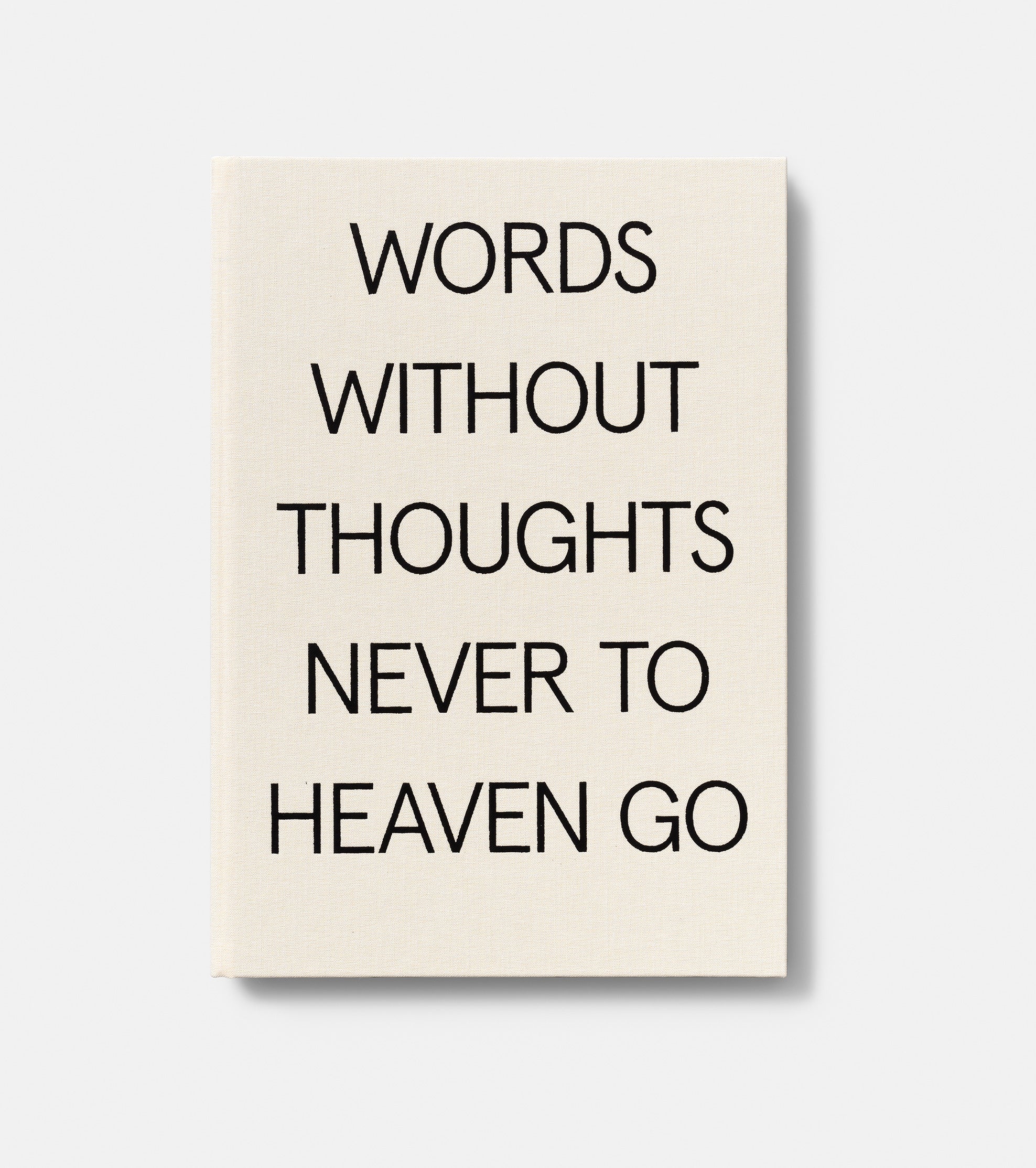 Words Without Thoughts Never to Heaven Go