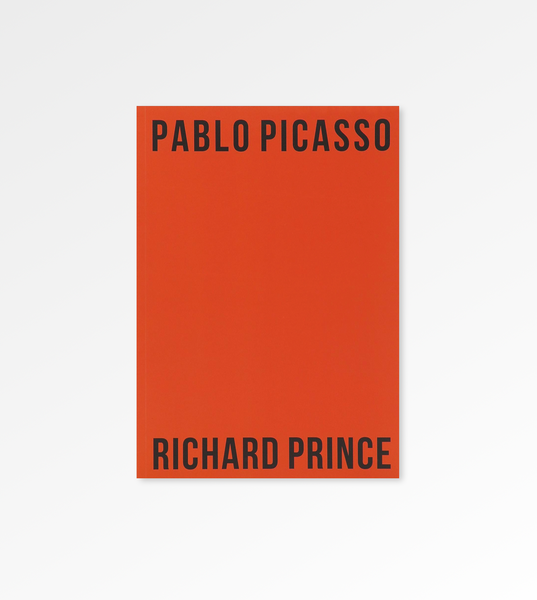 アート・デザイン・音楽 Richard Prince Prince/Picasso Richard Prince Pablo Picasso - Contemporary Art Book | Almine Rech
