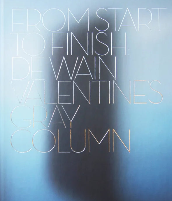 From Start To Finish: De Wain Valentine’s Gray Column